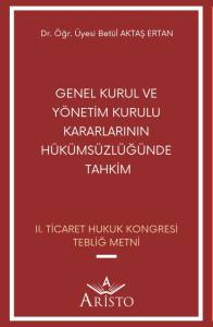 Genel Kurul Ve Yönetim Kurulu Kararlarının Hükümsüzlüğünde Tahkim