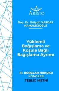 Yüklemli Bağışlama ve Koşula Bağlı Bağışlama Ayrımı