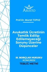 Avukatlık Ücretinin Temlik Edilip Edilemeyeceği Sorunu Üzerine Düşünceler