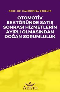 Otomoti̇v Sektöründe Satış Sonrası Hi̇zmetleri̇n Ayıplı Olmasından Doğan Sorumluluk