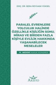 Paralel Evrenlere Yolculuk Hali̇nde Özelli̇kle Ki̇şi̇li̇ği̇n Sonu, Mi̇ras Ve Bi̇rden Fazla Ki̇şi̇yle Evli̇li̇k Hakkında Yaşanabi̇lecek Meseleler