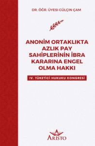 Anoni̇m Ortaklıkta Azlık Pay Sahi̇pleri̇ni̇n İbra Kararına Engel Olma Hakkı