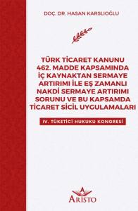Türk Ti̇caret Kanunu 462. Madde Kapsamında İç Kaynaktan Sermaye Artırımı İle Eş Zamanlı Nakdi̇ Sermaye Artırımı Sorunu ve Bu Kapsamda Ti̇caret Si̇ci̇l Uygulamaları