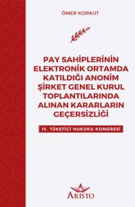 Pay Sahi̇pleri̇ni̇n Elektroni̇k Ortamda Katıldığı Anoni̇m Şi̇rket Genel Kurul Toplantılarında Alınan Kararların Geçersi̇zli̇ği̇