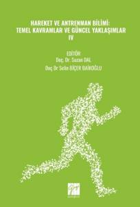 Hareket Ve Antrenman Bilimi: Temel Kavramlar Ve G&uuml;ncel Yaklaşımlar- IV
