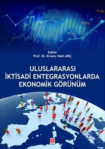 Uluslararası İktisadi Entegrasyonlarda Ekonomik G&ouml;r&uuml;n&uuml;m
