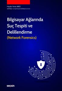 Bilgisayar Ağlarında Suç Tespiti ve Delillendirme (Network Forensics)