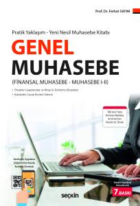 Pratik Yaklaşım &ndash; Yeni Nesil Muhasebe Kitabı Genel Muhasebe (Finansal Muhasebe&ndash;Muhasebe I&ndash;II)