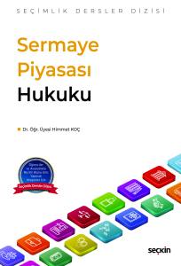 Sermaye Piyasası Hukuku &ndash; Se&ccedil;imlik Dersler Dizisi &ndash;