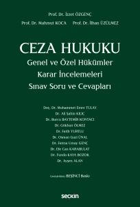 Ceza Hukuku Genel ve &Ouml;zel H&uuml;k&uuml;mler Karar İncelemeleri Sınav Soru ve Cevapları