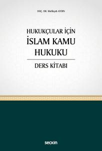 Hukuk&ccedil;ular İ&ccedil;in İslam Kamu Hukuku Ders Kitabı