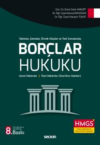 Tablolar, Şemalar, &Ouml;rnek Olaylar ve Test Sorularıyla Bor&ccedil;lar Hukuku (Genel H&uuml;k&uuml;mler &ndash; &Ouml;zel Bor&ccedil; İlişkileri)