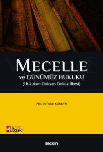 Mecelle ve G&uuml;n&uuml;m&uuml;z Hukuku (Hukukun Doksan Dokuz İlkesi)