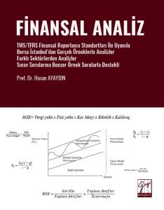 Finansal Analiz TMS/TFRS Finansal Raporlama Standartları İle Uyumlu Borsa İstanbul&rsquo;dan Ger&ccedil;ek &Ouml;rneklerle Analizler Farklı Sekt&ouml;rlerden Analizler Sınav Sorularına Benzer &Ouml;rnek Sorularla Destekli
Finansal Analiz TMS/TFRS Finansal