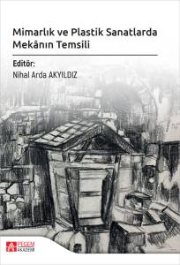 Mimarlık ve Plastik Sanatlarda Mekanın Temsili