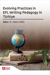 Evolving Practices in EFL Writing Pedagogy in T&uuml;rkiye