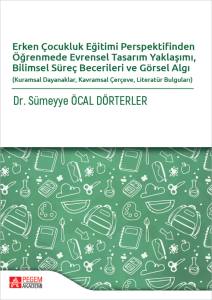 Erken &Ccedil;ocukluk Eğitimi Perspektifinden &Ouml;ğrenmede Evrensel Tasarım Yaklaşımı, Bilimsel S&uuml;re&ccedil; Becerileri ve G&ouml;rsel Algı