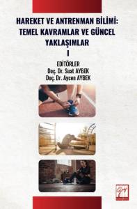 HAREKET VE ANTRENMAN BİLİMİ: TEMEL KAVRAMLAR VE G&Uuml;NCEL YAKLAŞIMLAR- I