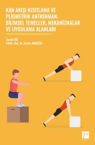 KAN AKIŞI KISITLAMA VE PLİOMETRİK ANTRENMAN: BİLİMSEL TEMELLER, MEKANİZMALAR VE UYGULAMA ALANLARI