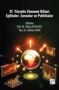 21. Y&uuml;zyılda Ekonomi Bilimi: Eğilimler, Sorunlar ve Politikalar