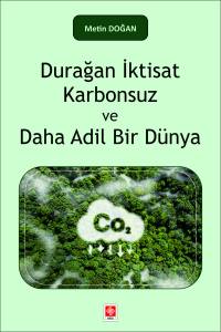 Durağan İktisat Karbonsuz ve Daha Adil Bir D&uuml;nya
