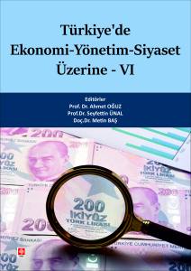 T&uuml;rkiye'de Ekonomi - Y&ouml;netim - Siyaset &Uuml;zerine 6