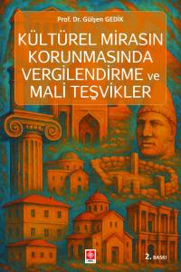 K&uuml;lt&uuml;rel Mirasın Korunmasında Vergilendirme ve Mali Teşvikler