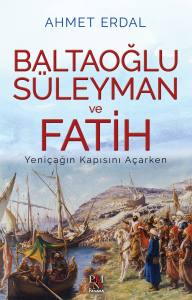 BALTAOĞLU S&Uuml;LEYMAN VE FATİH