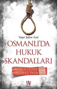 OSMANLIDA HUKUK SKANDALLARI