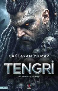 TENGRİ - BİR YARATILIŞIN HİKAYESİ