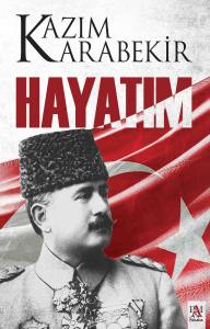 HAYATIM - KAZIM KARABEKİR