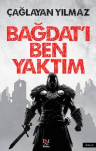 BAĞDAT'I BEN YAKTIM