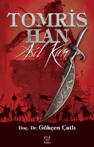 TOMRİS HAN - ASİL KAN