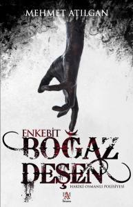 BOĞAZ DEŞEN-ENKEBİT