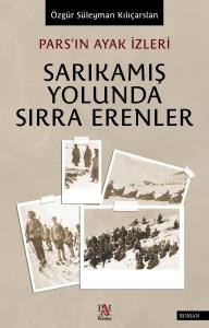 SARIKAMIŞ YOLUNDA SIRRA ERENLER - PARS'IN AYAK İZLERİ