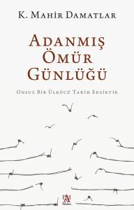 ADANMIŞ &Ouml;M&Uuml;R G&Uuml;NL&Uuml;Ğ&Uuml;