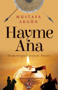 HAYME ANA OSMANOĞULLARININ ANASI