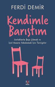 KENDİMLE BARIŞTIM