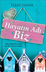 HAYATIN ADI BİZ