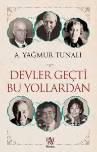 DEVLER GE&Ccedil;Tİ BU YOLLARDAN