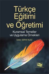 T&uuml;rk&ccedil;eEğitimive &Ouml;ğretimi Kuramsal Temellerve Uygulama &Ouml;rnekleri