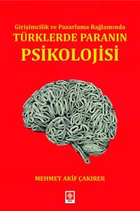Girişimcilik ve Pazarlama Bağlamında T&uuml;rklerde Paranın Psikolojisi