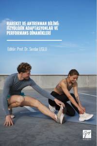 Hareket ve Antrenman Bilimi:
Fizyolojik Adaptasyonlar ve
Performans Dinamikleri