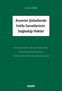 Anonim Şirketlerde İntifa Senetlerinin 
Sağladığı Haklar