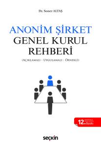 Anonim Şirket Genel Kurul Rehberi (A&ccedil;ıklamalı, Uygulamalı, &Ouml;rnekli)