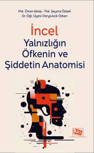 İncel: Yalnızlığın, &Ouml;fkenin ve Şiddetin Anatomisi