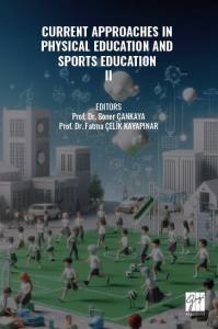 Current Approaches In Physıcal Educatıon And Sports Educatıon &ndash; II