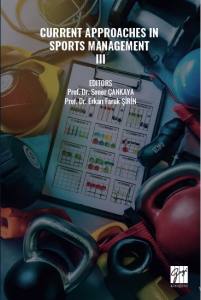 Current Approaches In Sports Management &ndash; III