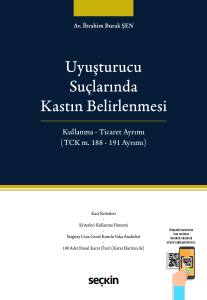 Uyuşturucu Su&ccedil;larında Kastın Belirlenmesi Kullanma &ndash; Ticaret Ayrımı (TCK m. 188 &ndash; 191 Ayrımı)