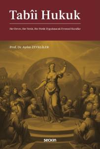 Tabii Hukuk Her Devre, Her Yerde, Her Ferde Uygulanacak Evrensel Kurallar